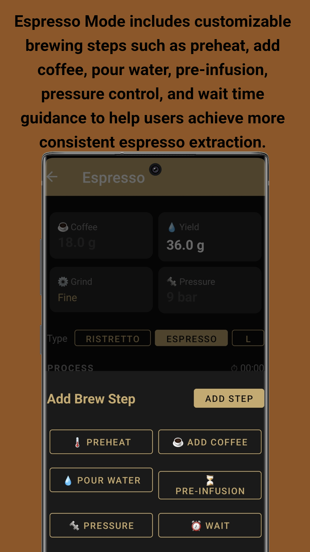 Espresso Mode - Customizable brewing steps with preheat, add coffee, pour water, pre-infusion, pressure, and wait